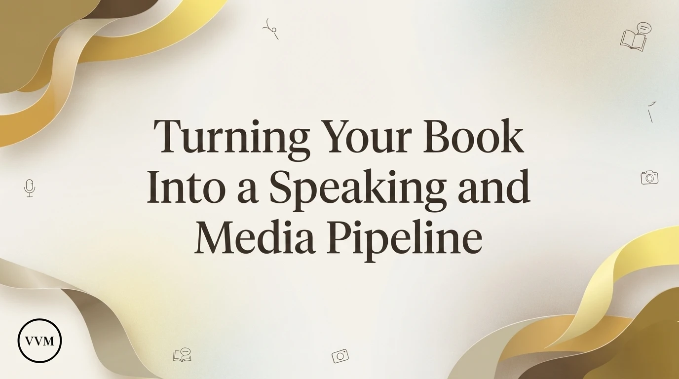 Turning Your Book Into a Speaking and Media Pipeline