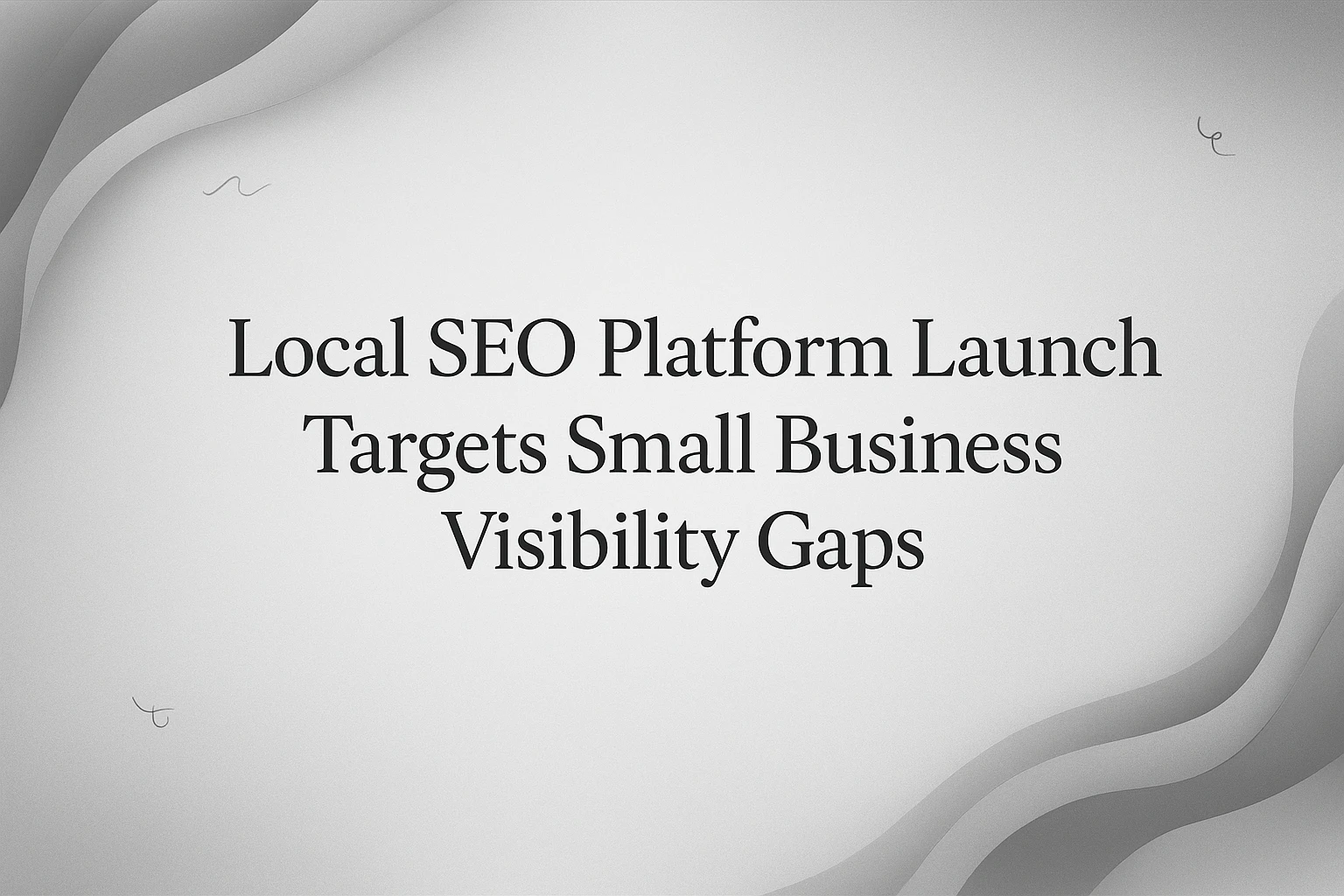 Local SEO Platform Launch Targets Small Business Visibility Gaps