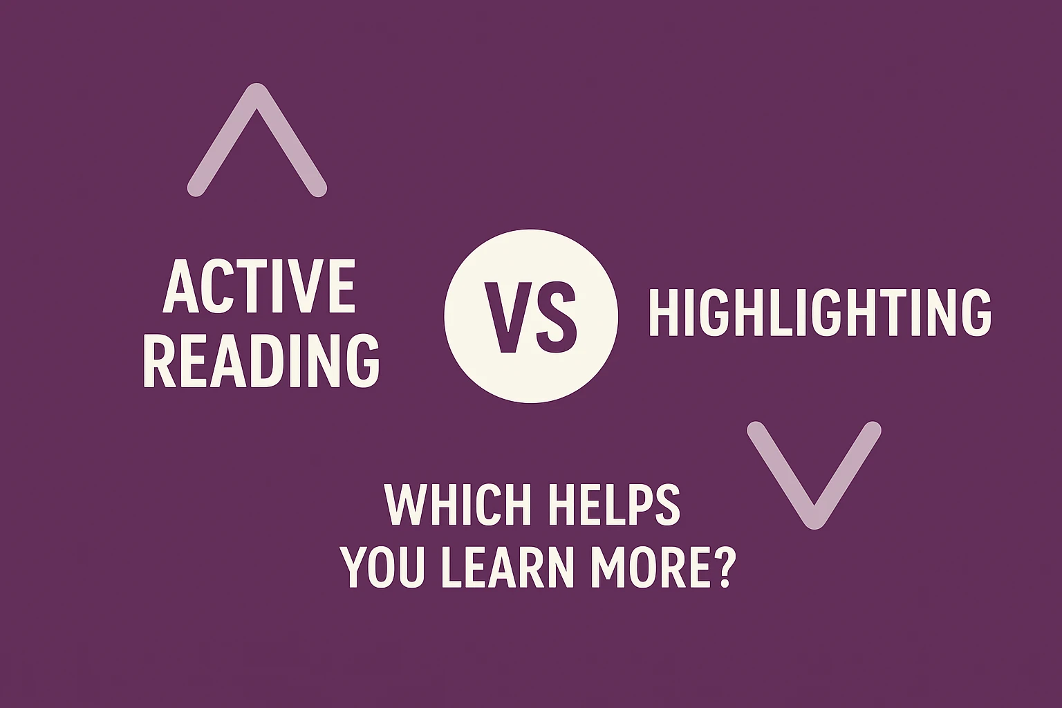 Active Reading vs Highlighting: Which Helps You Learn More?
