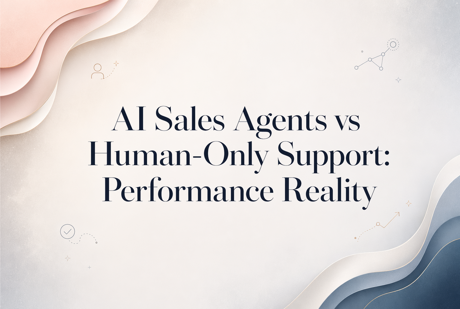 AI Sales Agents vs Human-Only Support: Performance Reality