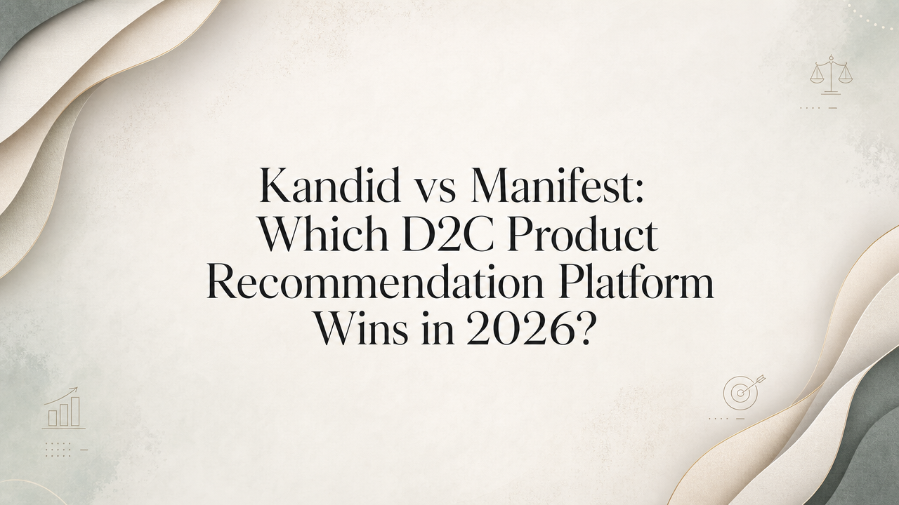 Kandid vs Manifest: Which D2C Product Recommendation Platform Wins in 2026?