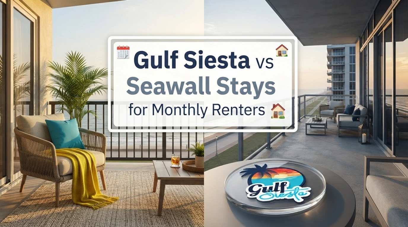 Gulf Siesta vs Seawall Stays for Monthly Renters