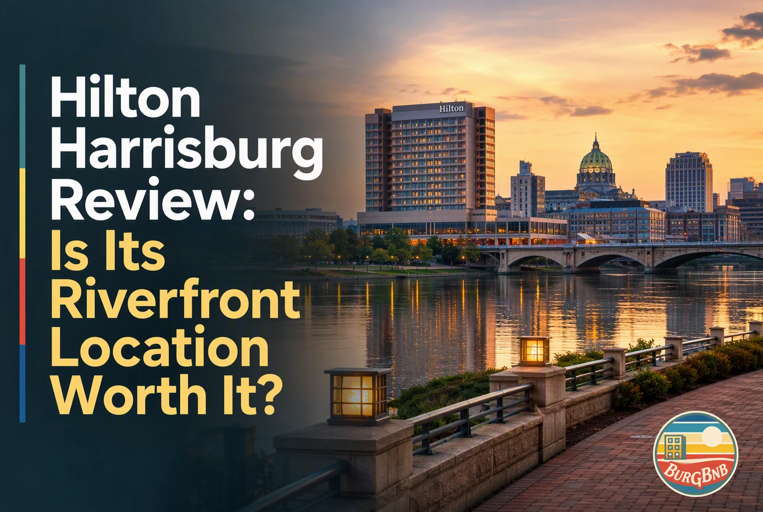 Hilton Harrisburg Review: Is Its Riverfront Location Worth It?
