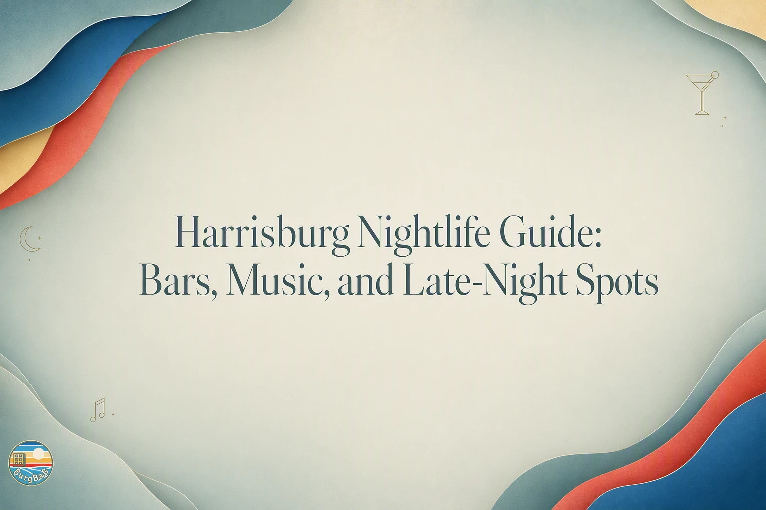 Harrisburg Nightlife Guide: Bars, Music, and Late-Night Spots