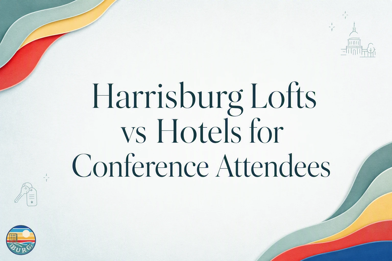Harrisburg Lofts vs Hotels for Conference Attendees