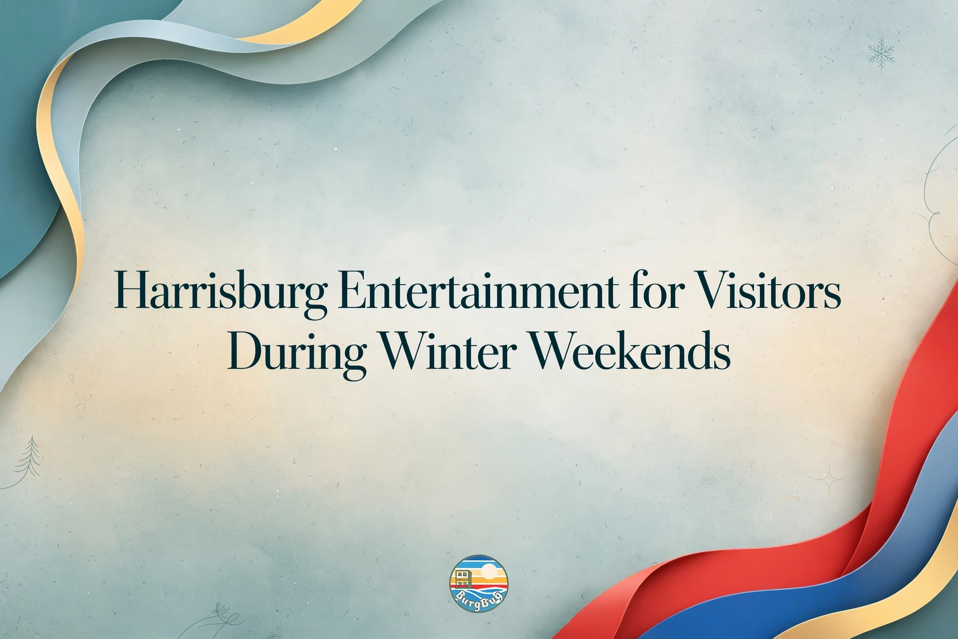 Harrisburg Entertainment for Visitors During Winter Weekends